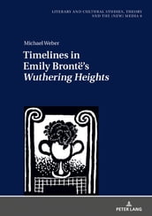 Timelines in Emily Brontë s «Wuthering Heights»