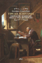 Tipi da scrivania. Cronache semiserie della vita in ufficio