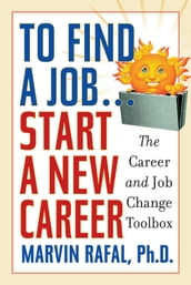 To Find a Job . . . Start a New Career