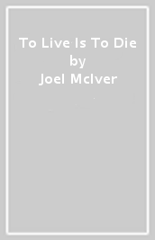 To Live Is To Die