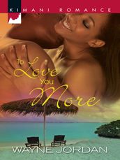 To Love You More (Mills & Boon Kimani)