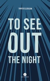 To See Out the Night