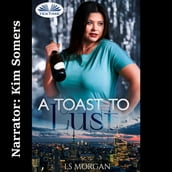 Toast To Lust, A