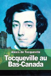 Tocqueville au Bas-Canada