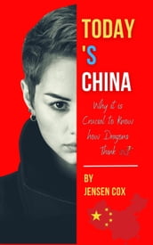 Today s China: Why it is Crucial to Know How Dragons Think
