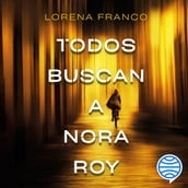 Todos buscan a Nora Roy