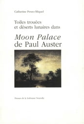 Toiles trouées et déserts lunaires dans Moon Palace de Paul Auster