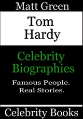 Tom Hardy: Celebrity Biographies