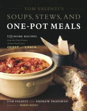 Tom Valenti s Soups, Stews, and One-Pot Meals
