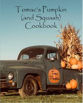 Tomac s Pumpkin and Squash Cookbook