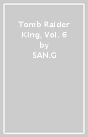 Tomb Raider King, Vol. 6