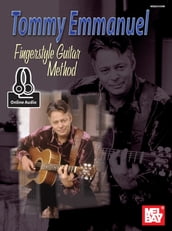 Tommy Emmanuel: Fingerstyle Guitar Method