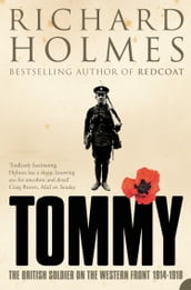 Tommy: The British Soldier on the Western Front