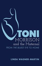 Toni Morrison and the Maternal