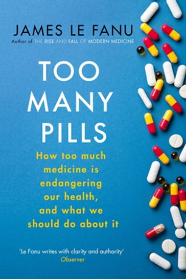 Too Many Pills - Dr James Le Fanu