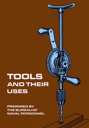 Tools and Their Uses - U.S. Bureau of Naval Personnel