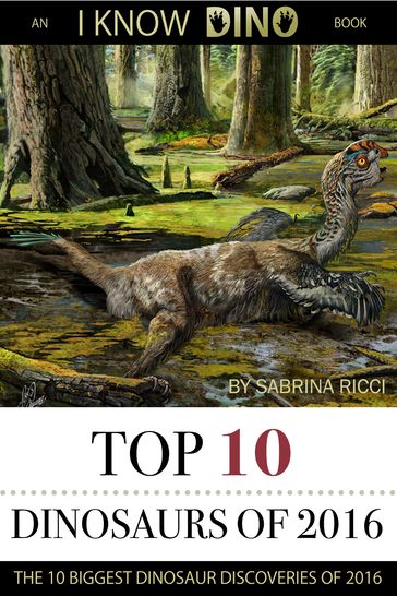 Top 10 Dinosaurs of 2016 - Sabrina Ricci