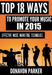 Top 18 Ways to Promote Your Music in 2015