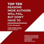 Top Ten Reasons Indie Authors Will Fail, But Don t Have To