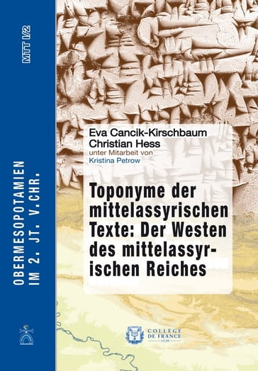 Toponyme der mittelassyrischen Texte: Der Westen des mittelassyrischen Reiches - Christian Hess - Eva Cancik-Kirschbaum