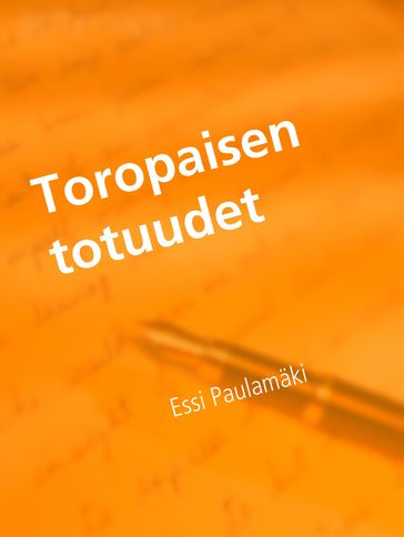 Toropaisen totuudet - Essi Paulamaki