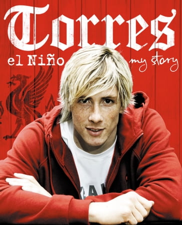 Torres: El Niño: My Story - Fernando Torres