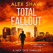 Total Fallout: An explosive, breathtaking, action adventure SAS military thriller you need to read (A Jack Tate SAS Thriller, Book 2)