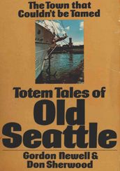 Totem Tales of Old Seattle