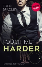 Touch me harder: Ein Dark-Pleasure-Roman - Band 4