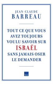 Tout ce que vous avez toujours voulu savoir sur Israël