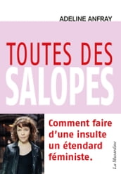 Toutes des salopes - Comment faire d une insulte un étendard féministe