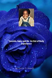 Toxemia, Baby, and Me An Out of Body Experience