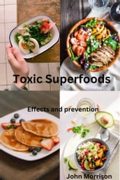 Toxic Superfoods