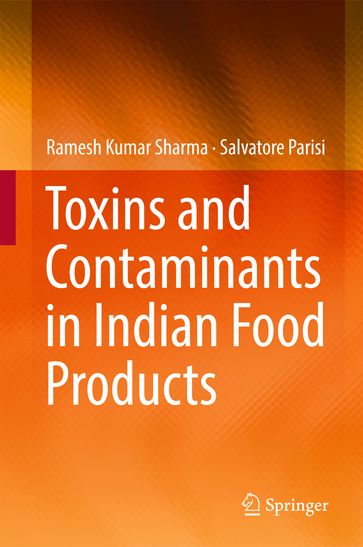 Toxins and Contaminants in Indian Food Products - Ramesh Kumar Sharma - Salvatore Parisi