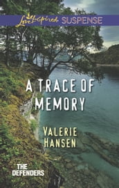 A Trace Of Memory (The Defenders, Book 4) (Mills & Boon Love Inspired Suspense)