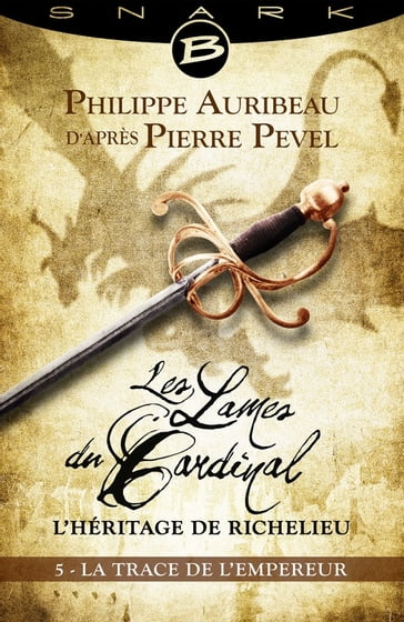 La Trace de l'Empereur - Épisode 5 - Philippe Auribeau - Pierre Pevel