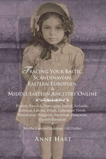 Tracing Your Baltic, Scandinavian, Eastern European, & Middle Eastern Ancestry Online - Anne Hart