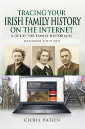 Tracing Your Irish Family History on the Internet, Second Edition