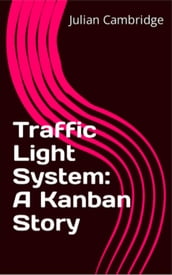 Traffic Light System: A Kanban Story