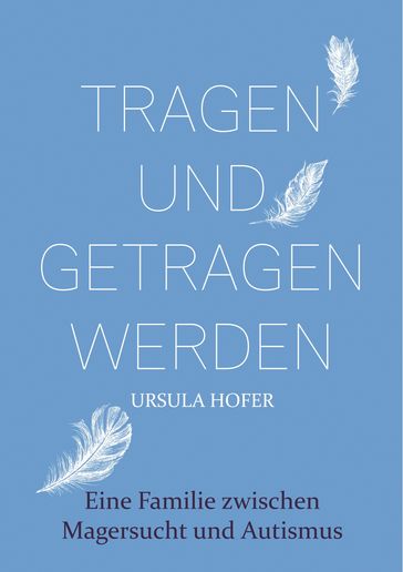 Tragen und getragen werden - Ursula Hofer