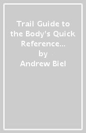 Trail Guide to the Body s Quick Reference to Stretch and Strengthen