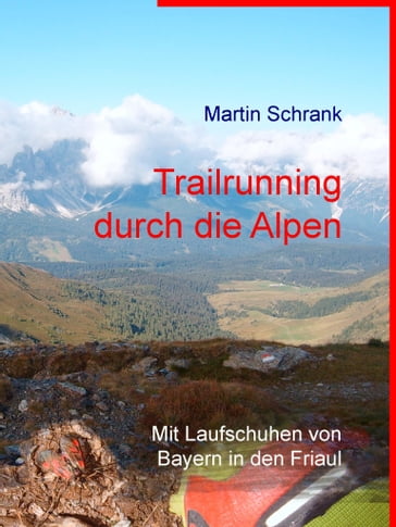 Trailrunning durch die Alpen - Martin Schrank