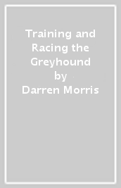 Training and Racing the Greyhound