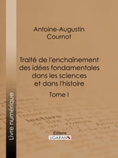 Traité de l enchaînement des idées fondamentales dans les sciences et dans l histoire