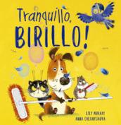 Tranquillo, Birillo! Ediz. illustrata