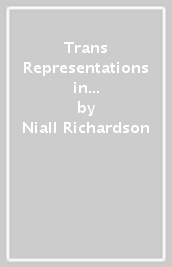 Trans Representations in Contemporary, Popular Cinema