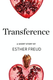 Transference: A Short Story from the collection, Reader, I Married Him