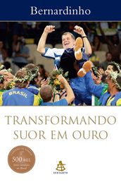 Transformando suor em ouro