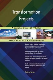Transformation Projects A Complete Guide - 2019 Edition