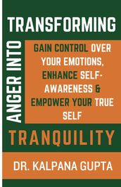 Transforming Anger into Tranquility